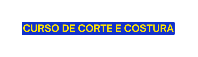 CURSO DE CORTE E COSTURA