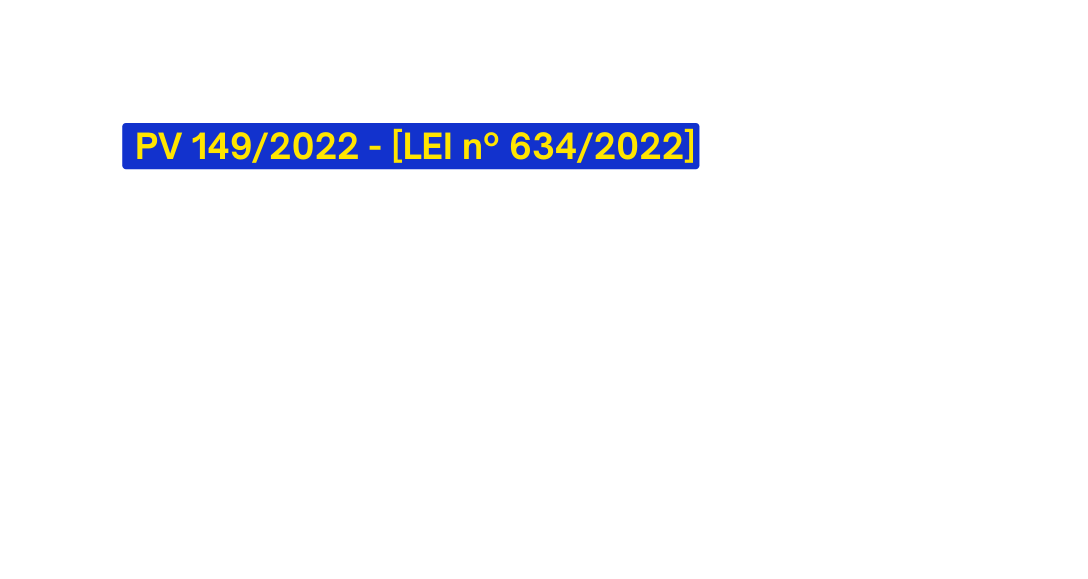 PV 149 2022 LEI nº 634 2022