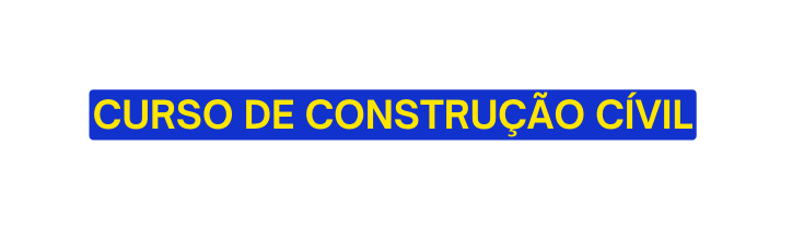 CURSO DE CONSTRUÇÃO CÍVIL
