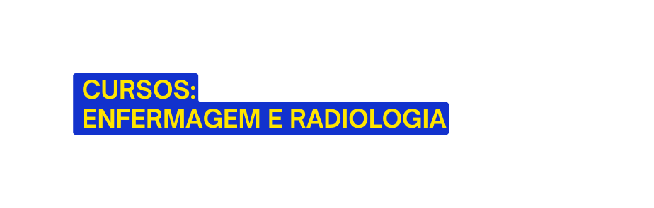 cursos enfermagem e radiologia